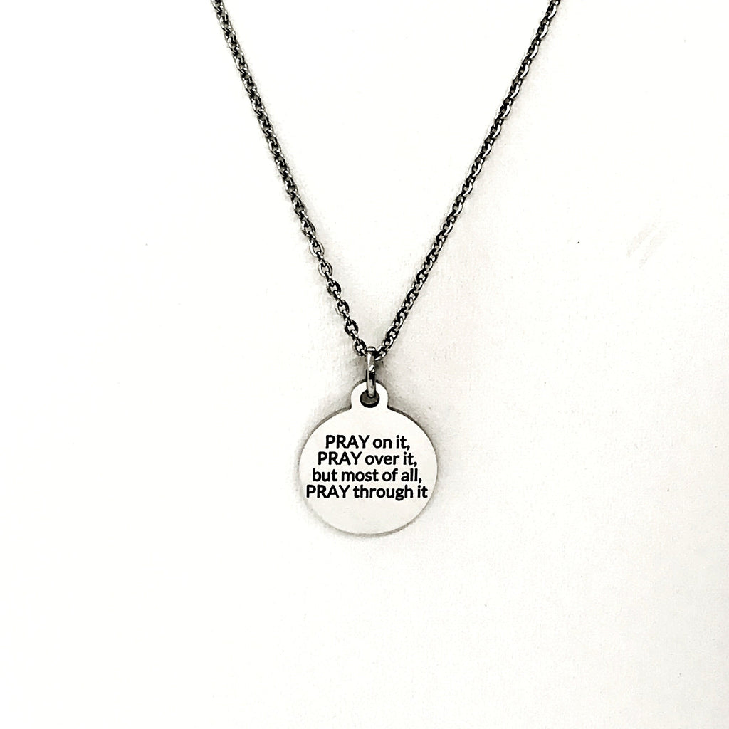 Christian Necklace, Pray On It, Pray Over It, But Most of All, Pray Through It, Pray Necklace, Christian Gift, Christian Jewelry