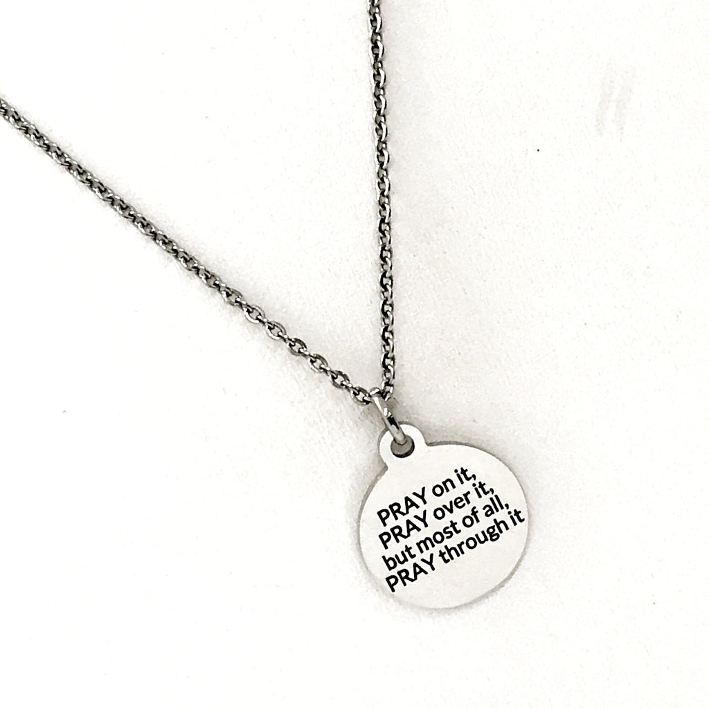 Christian Necklace, Pray On It, Pray Over It, But Most of All, Pray Through It, Pray Necklace, Christian Gift, Christian Jewelry