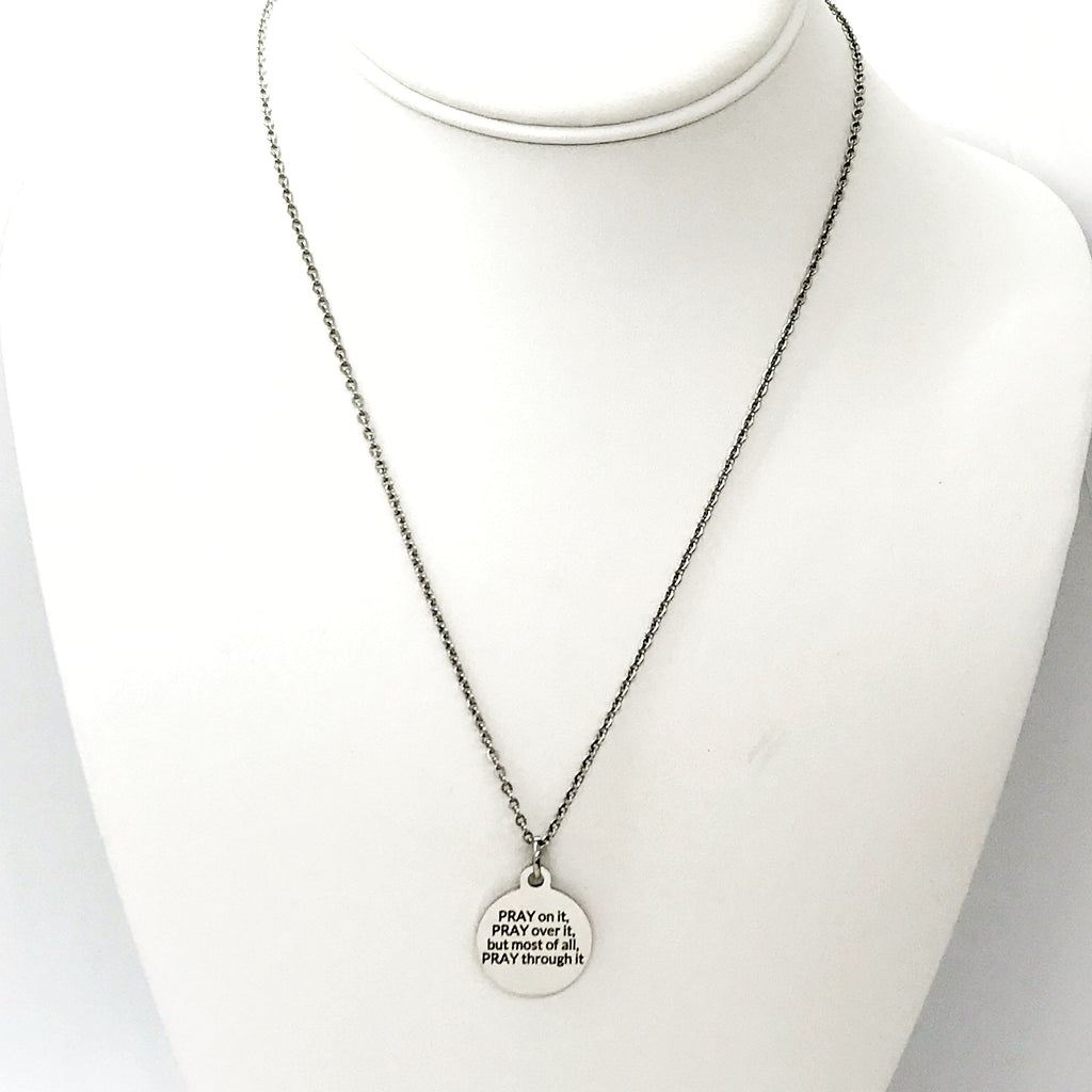 Christian Necklace, Pray On It, Pray Over It, But Most of All, Pray Through It, Pray Necklace, Christian Gift, Christian Jewelry